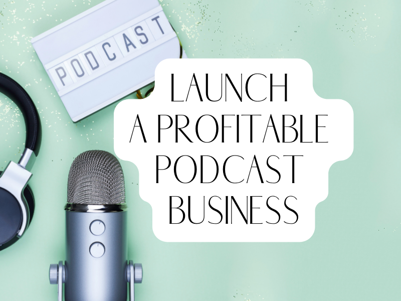 Launch a Profitable Podcast Business image